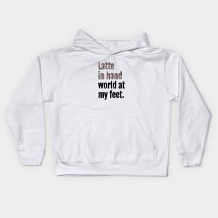 Latte in hand world at my feet. Kids Hoodie